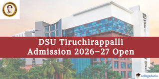 DSU Tiruchirappalli Admission 2026–27 Open @dsuniversity.ac.in; Check Fees & Tentative Schedule